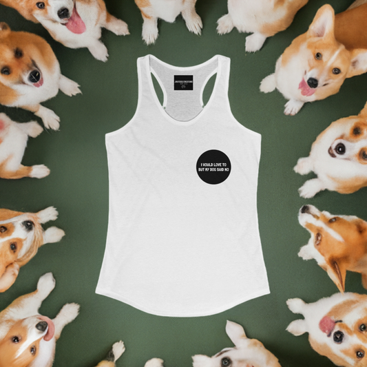 Women's Racerback Tank, My Dog Says No